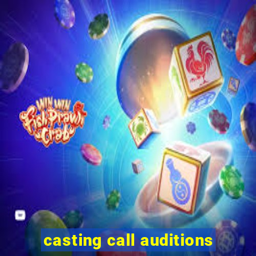 casting call auditions